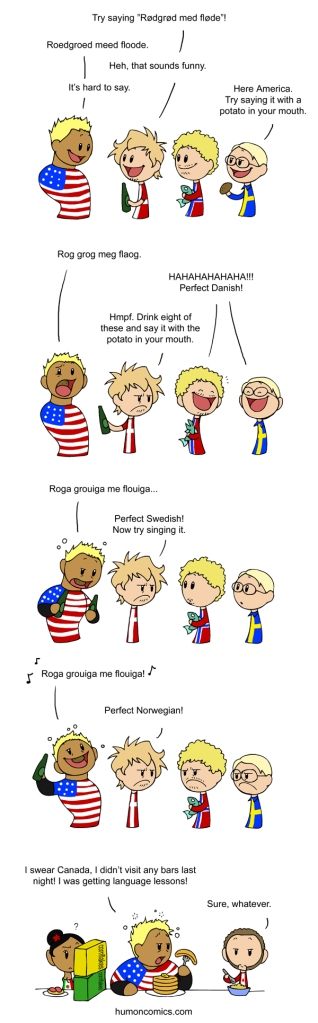 A funny comic on learning Danish from http://satwcomic.com/language-lesson